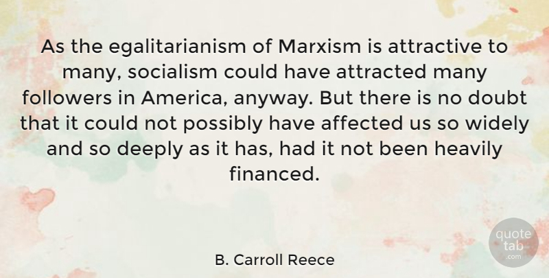 B. Carroll Reece Quote About Egalitarianism, America, Doubt: As The Egalitarianism Of Marxism...
