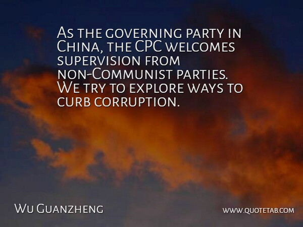 Wu Guanzheng Quote About Curb, Explore, Governing, Party, Ways: As The Governing Party In...