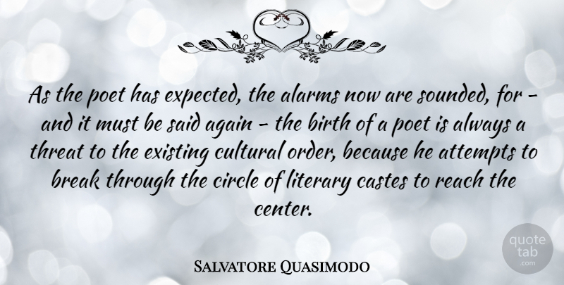 Salvatore Quasimodo Quote About Order, Break Through, Circles: As The Poet Has Expected...