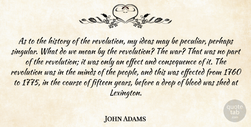 John Adams Quote About War, Mean, Blood: As To The History Of...