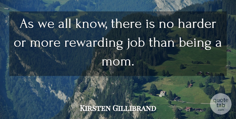Kirsten Gillibrand Quote About Job, Mom: As We All Know There...