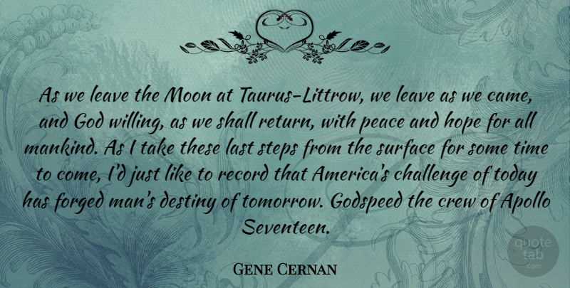 Gene Cernan Quote About Moon, Destiny, Men: As We Leave The Moon...