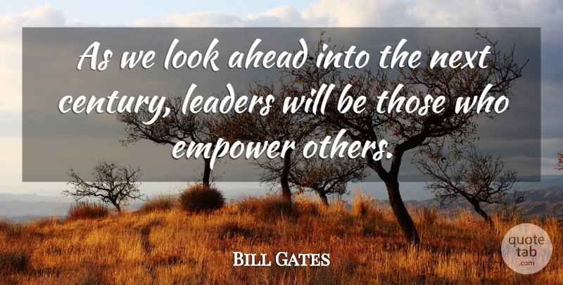 Bill Gates Quote About Inspirational, Motivational, Success: As We Look Ahead Into...