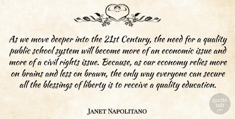 Janet Napolitano Quote About Blessings, Brains, Civil, Deeper, Economic: As We Move Deeper Into...
