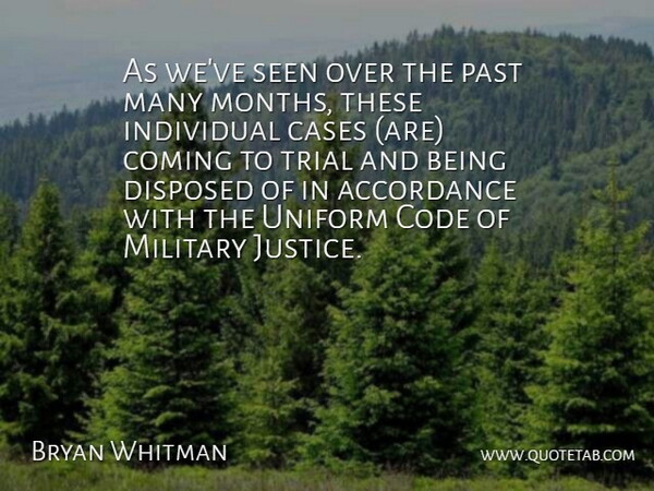 Bryan Whitman Quote About Cases, Code, Coming, Individual, Military: As Weve Seen Over The...