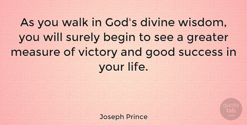 Joseph Prince Quote About Divine Wisdom, Victory, Good Success: As You Walk In Gods...
