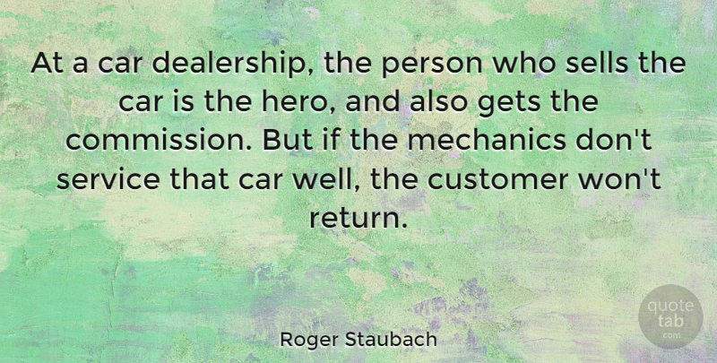 Roger Staubach Quote About Business, Hero, Car: At A Car Dealership The...