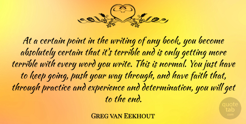 Greg van Eekhout Quote About Absolutely, Certain, Experience, Faith, Point: At A Certain Point In...