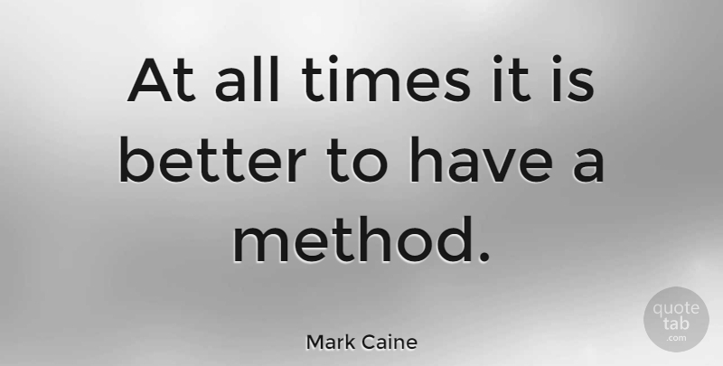 Mark Caine Quote About Swiss Author: At All Times It Is...