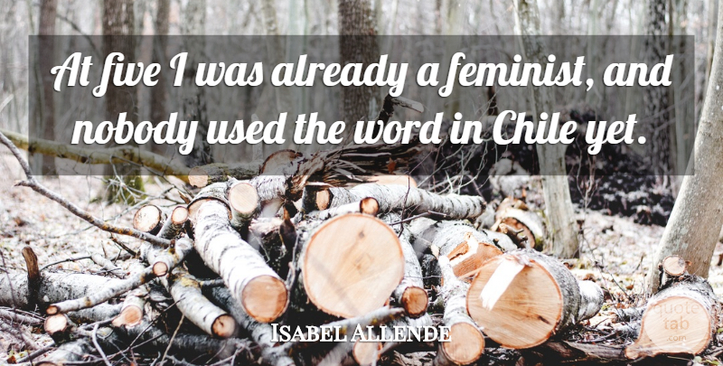 Isabel Allende Quote About Chile, Five: At Five I Was Already...