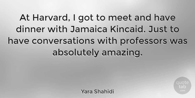 Yara Shahidi Quote About Absolutely, Amazing, Jamaica, Professors: At Harvard I Got To...