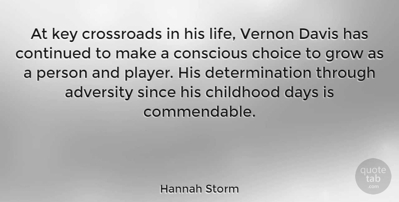 Hannah Storm Quote About Determination, Adversity, Player: At Key Crossroads In His...