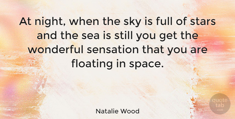 Natalie Wood Quote About Stars, Ocean, Night: At Night When The Sky...