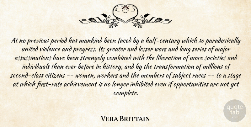 Vera Brittain Quote About Achievement, Citizens, Combined, Faced, Greater: At No Previous Period Has...
