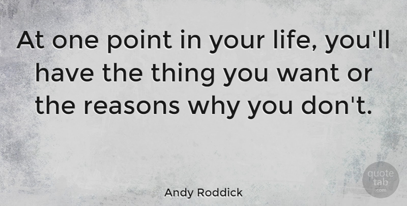 Andy Roddick Quote About Inspirational, Motivational, Success: At One Point In Your...
