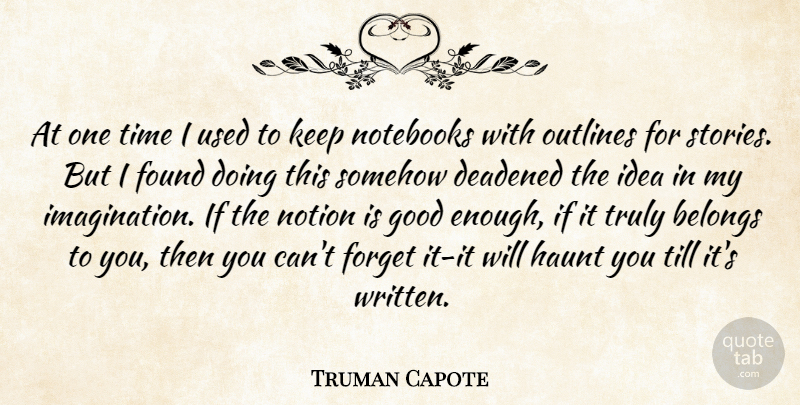 Truman Capote Quote About Notebook, Ideas, Imagination: At One Time I Used...