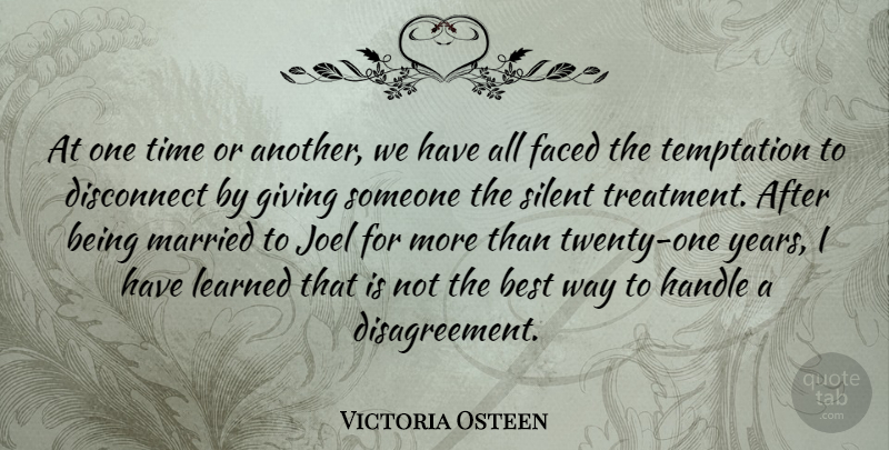 Victoria Osteen Quote About Best, Disconnect, Faced, Handle, Learned: At One Time Or Another...