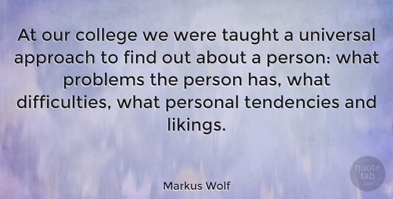 Markus Wolf Quote About College, Taught, Problem: At Our College We Were...