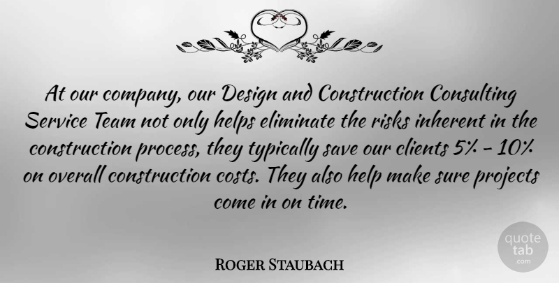 Roger Staubach Quote About Sports, Team, Design: At Our Company Our Design...