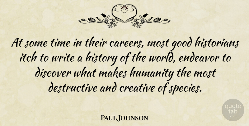 Paul Johnson Quote About Writing, Careers, Creative: At Some Time In Their...