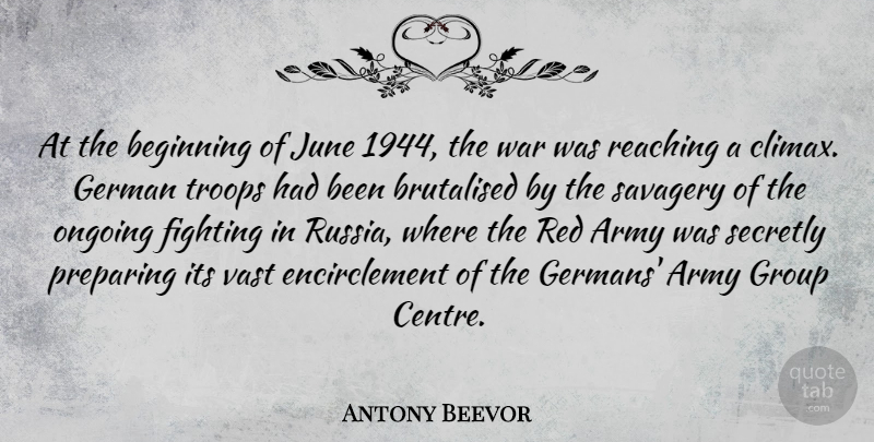 Antony Beevor Quote About Army, Beginning, Fighting, German, Group: At The Beginning Of June...