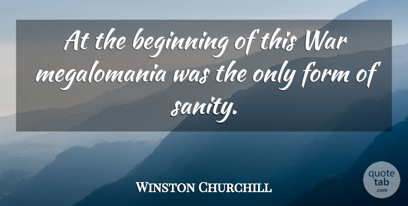 Winston Churchill Quote About War, World, Sanity: At The Beginning Of This...