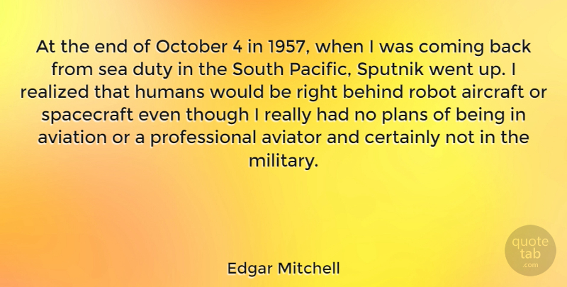 Edgar Mitchell Quote About Aircraft, Aviation, Behind, Certainly, Coming: At The End Of October...
