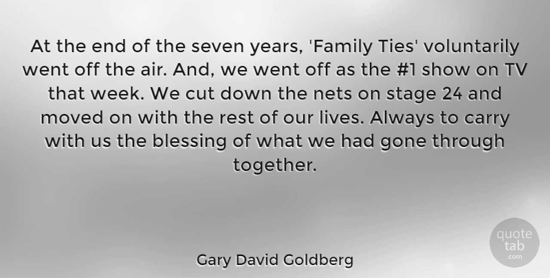 Gary David Goldberg Quote About Cutting, Blessing, Air: At The End Of The...