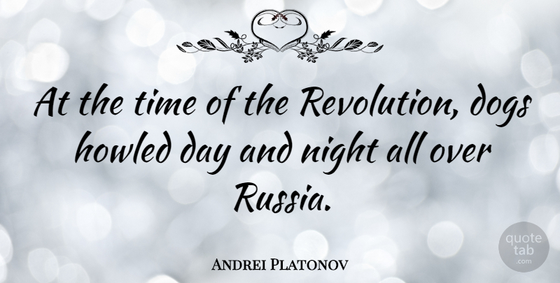 Andrei Platonov Quote About Dog, Night, Russia: At The Time Of The...