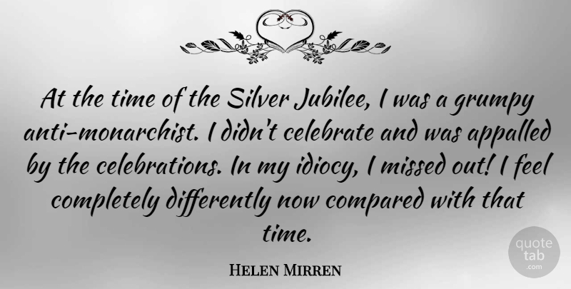 Helen Mirren Quote About Jubilee, Celebration, Silver: At The Time Of The...