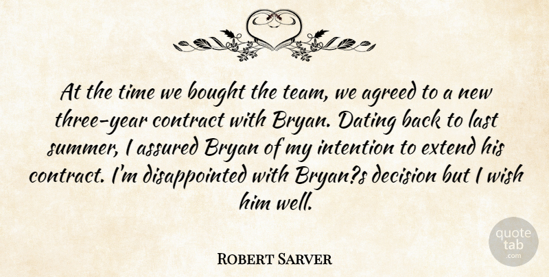 Robert Sarver Quote About Agreed, Assured, Bought, Bryan, Contract: At The Time We Bought...