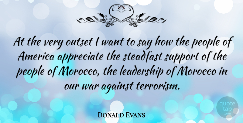Donald Evans Quote About War, America, Appreciate: At The Very Outset I...