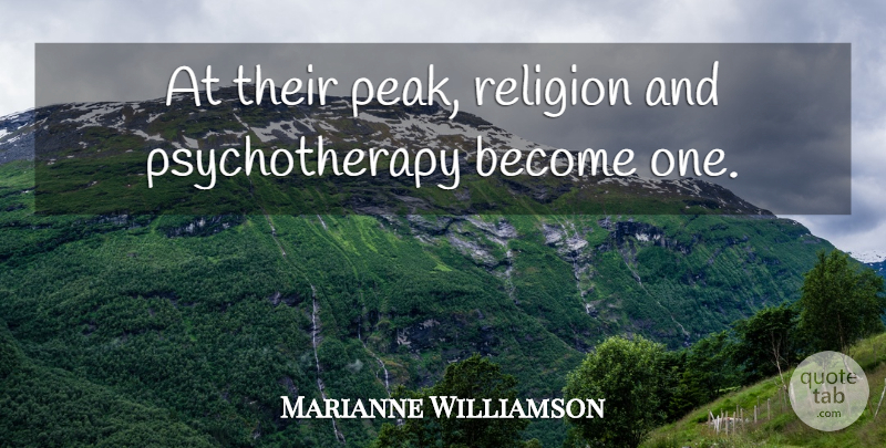 Marianne Williamson Quote About Religion: At Their Peak Religion And...