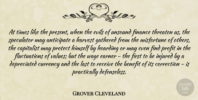 Grover Cleveland Quote About Evil, Hoarding, Benefits: At Times Like The Present...