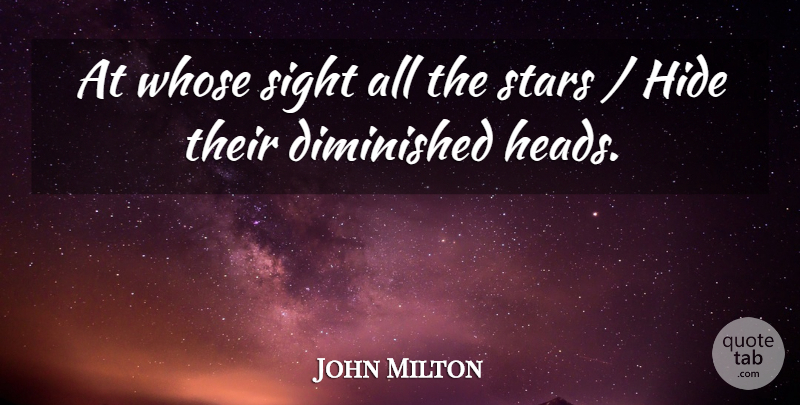 John Milton Quote About Diminished, Hide, Sight, Stars, Whose: At Whose Sight All The...