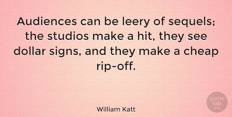William Katt Quote About Rip, Dollars, Audience: Audiences Can Be Leery Of...