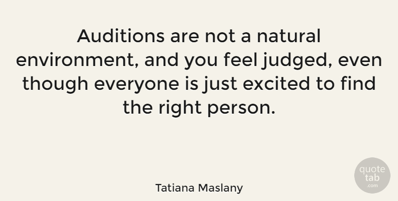 Tatiana Maslany Quote About Auditions, Environment, Excited: Auditions Are Not A Natural...