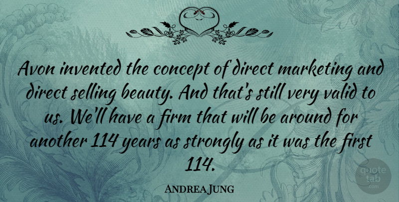 Andrea Jung Quote About Years, Direct Selling, Marketing: Avon Invented The Concept Of...