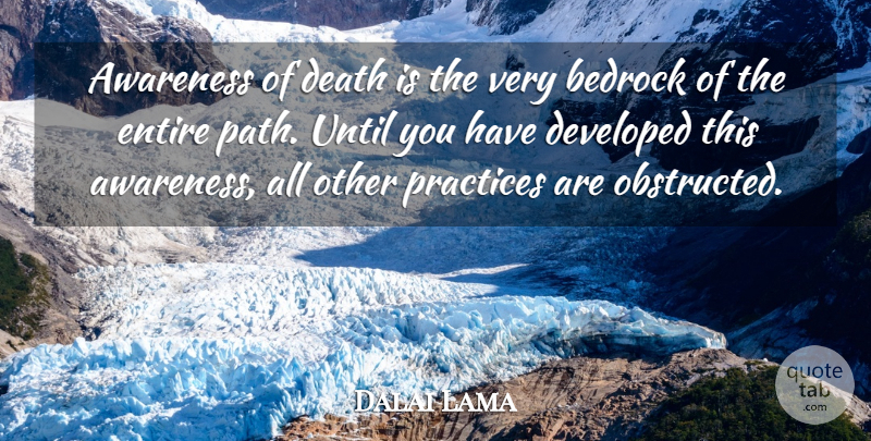 Dalai Lama Quote About Practice, Liberty, Path: Awareness Of Death Is The...