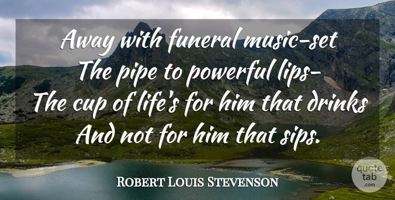 Robert Louis Stevenson Quote About Life, Powerful, Funeral: Away With Funeral Music Set...