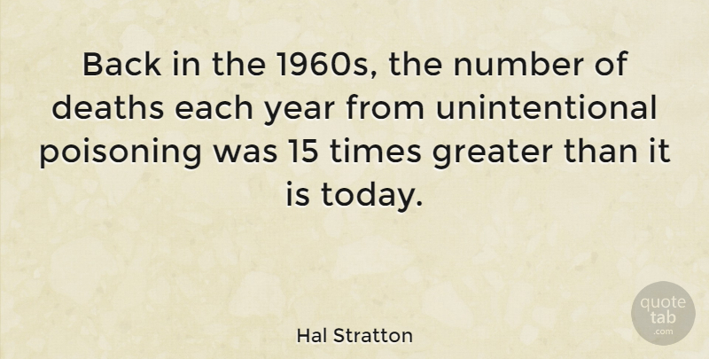 Hal Stratton Quote About Deaths, Greater: Back In The 1960s The...