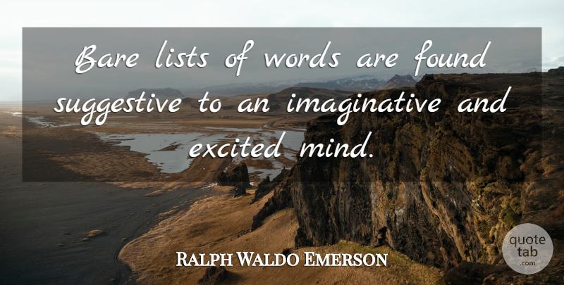 Ralph Waldo Emerson Quote About Mind, Lists, Excited: Bare Lists Of Words Are...
