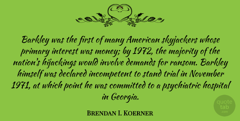 Brendan I. Koerner Quote About Committed, Demands, Himself, Interest, Involve: Barkley Was The First Of...