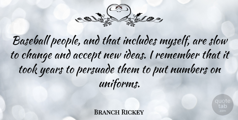 Branch Rickey Quote About Baseball, Years, Ideas: Baseball People And That Includes...