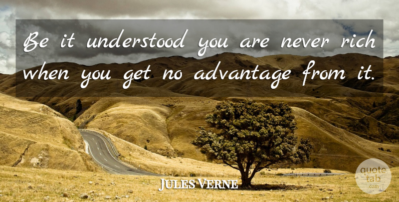 Jules Verne Quote About undefined: Be It Understood You Are...