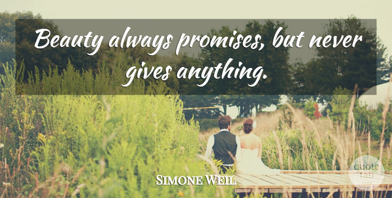 Simone Weil Quote About Beauty, Pretty Girl, Giving: Beauty Always Promises But Never...