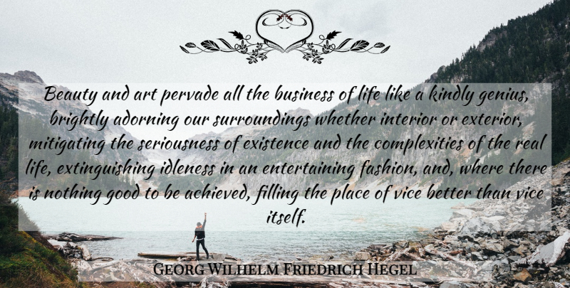 Georg Wilhelm Friedrich Hegel Quote About Fashion, Art, Real: Beauty And Art Pervade All...