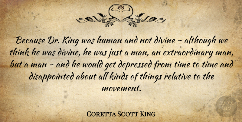 Coretta Scott King Quote About Kings, Men, Thinking: Because Dr King Was Human...