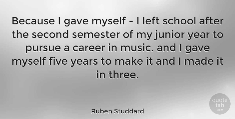 Ruben Studdard Quote About School, Years, Careers: Because I Gave Myself I...
