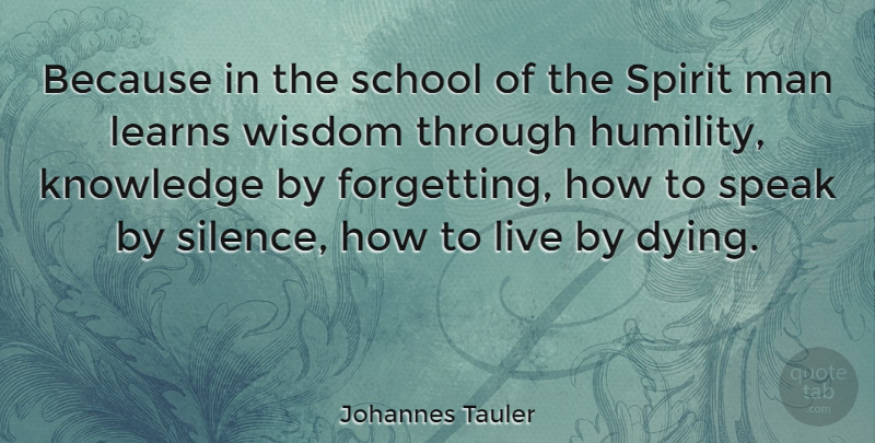 Johannes Tauler Quote About School, Humility, Men: Because In The School Of...